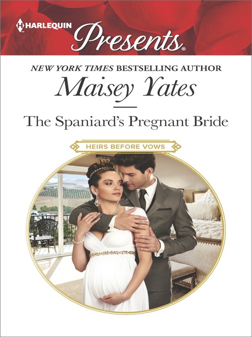 Title details for The Spaniard's Pregnant Bride by Maisey Yates - Available